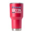 "It's Called Soccer" 2026 World Cup 30oz Tumbler